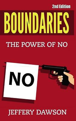 Boundaries: The Power Of NO by Dawson, Jeffery