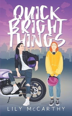 Quick Bright Things by McCarthy, Lily