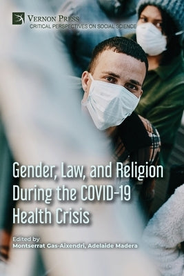 Gender, Law, and Religion During the COVID-19 Health Crisis by Gas-Aixendri, Montserrat