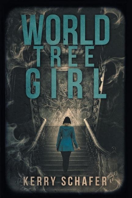 World Tree Girl: A Shadow Valley Manor Mystery by Schafer, Kerry
