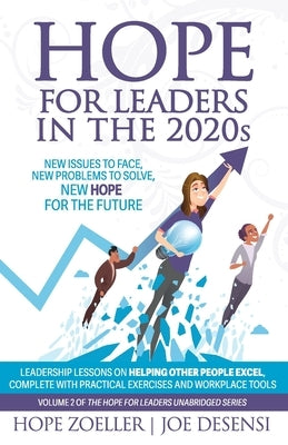 HOPE for Leaders in the 2020s: New Issues to Face, New Problems to Solve, New Hope for the Future by Desensi, Joe