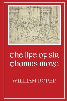 Life of Sir Thomas More by Roper, William