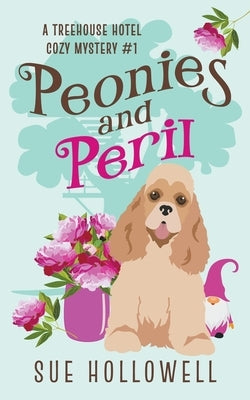 Peonies and Peril by Hollowell, Sue