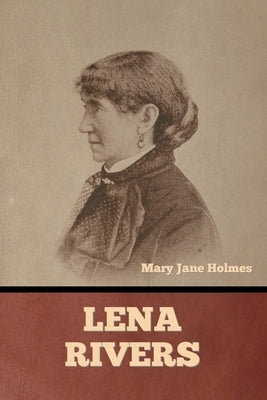 Lena Rivers by Holmes, Mary Jane