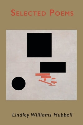 Selected Poems by Hubbell, Lindley Williams