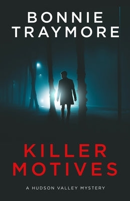 Killer Motives: A Hudson Valley Mystery by Traymore, Bonnie L.