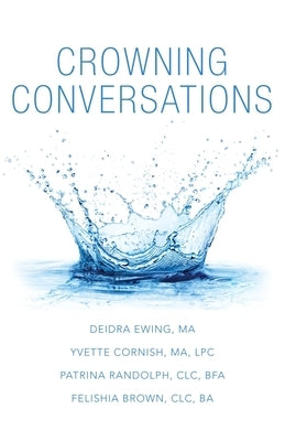 Crowning Conversations by Ewing M. a., Deidra