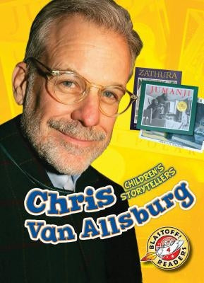 Chris Van Allsburg: Children's Storytellers by Bowman, Chris