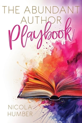 The Abundant Author Playbook: A guide to creating an abundant business around your book by Humber, Nicola