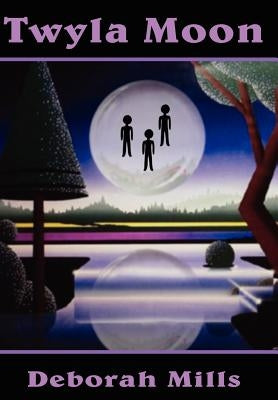 Twyla Moon by Mills, Deborah