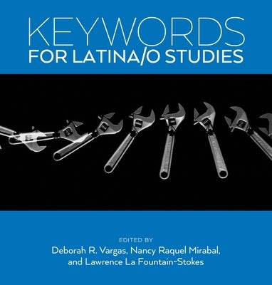 Keywords for Latina/o Studies by Vargas, Deborah R.