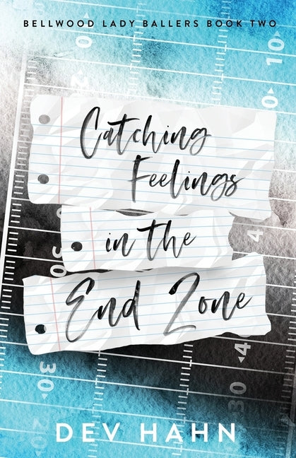 Catching Feelings in the End Zone: frenemies to lovers contemporary sports romance by Hahn, Dev