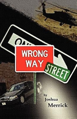 Wrong Way Street by Merrick, Joshua