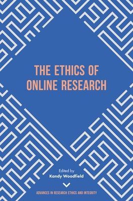 The Ethics of Online Research by Woodfield, Kandy