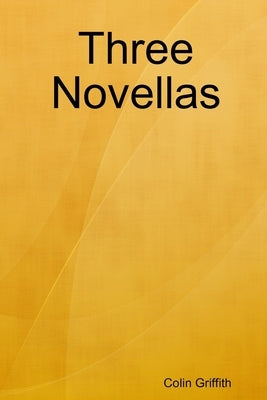 Three Novellas by Griffith, Colin