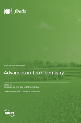 Advances in Tea Chemistry by Xu, Yongquan