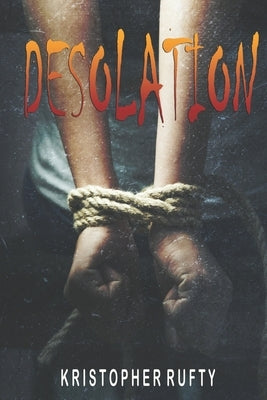 Desolation by Rufty, Kristopher
