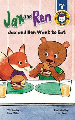 Jax and Ren Want to Eat by Miller, Lina