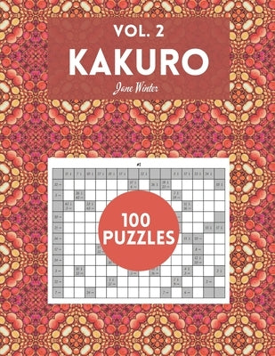 Kakuro Vol. 2: amazing puzzles for adults by Winter, Jane