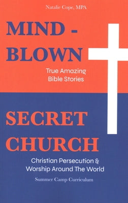 Mind-Blown: True Amazing Bible Stories: Secret Church: Summer Camp Curriculum (Two Books in One) by Cope, Natalie