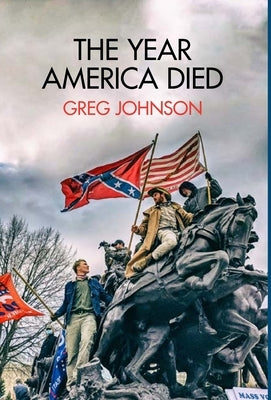 The Year America Died by Johnson, Greg
