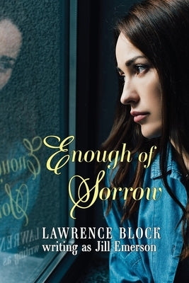 Enough of Sorrow by Block, Lawrence
