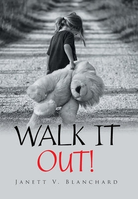 Walk It Out! by Blanchard, Janett V.