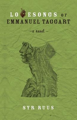 Lovesongs of Emmanuel Taggart by Ruus, Syr