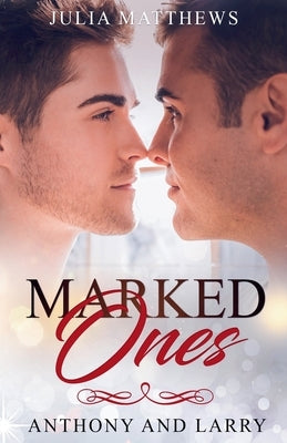 Marked Ones Anthony And Larry by Matthews, Julia