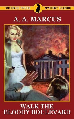 Walk the Bloody Boulevard by Marcus, A. a.