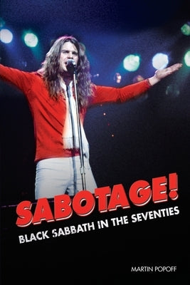 Sabotage! Black Sabbath in the Seventies by Popoff, Martin
