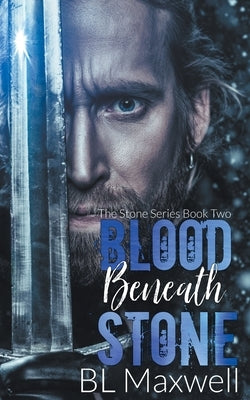 Blood Beneath Stone by Maxwell, Bl