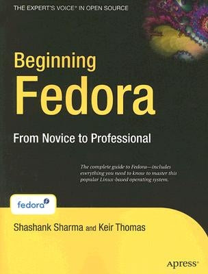 Beginning Fedora: From Novice to Professional [With CDROM] by Thomas, Keir