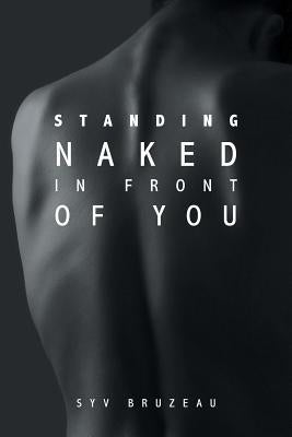 Standing Naked in Front of You by Bruzeau, Syv