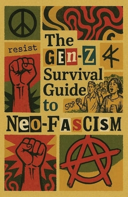 The Gen-Z Survival Guide To Neo-Fascism by Press, Rebel Healing