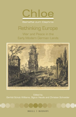 Rethinking Europe: War and Peace in the Early Modern German Lands by Williams, Gerhild Scholz
