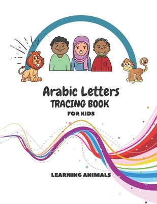 Arabic Letters Tracing For Kids: Alif baa Arabic alphabet Learning Animals by Aunt Jasmine's Publishing