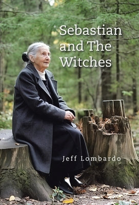 Sebastian and The Witches by Lombardo, Jeff