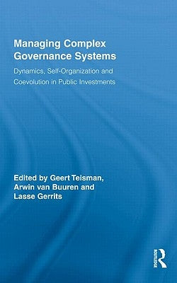 Managing Complex Governance Systems by Teisman, Geert
