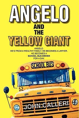 Angelo and the Yellow Giant by Calleri, John