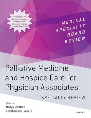 Palliative Medicine and Hospice Care for Physician Associates Specialty Review by Dimitrov, Nadya