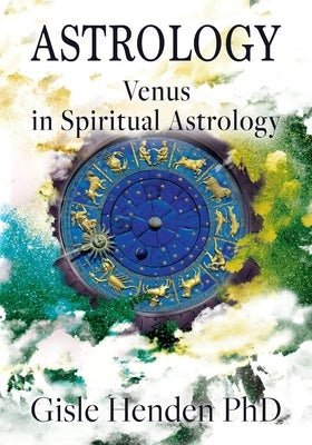 Astrology: Venus in Spiritual Astrology by Henden, Gisle