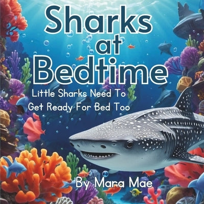 Sharks At Bedtime by Mae, Mara