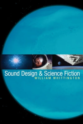 Sound Design & Science Fiction by Whittington, William