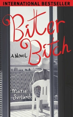 Bitter Bitch by Sveland, Maria