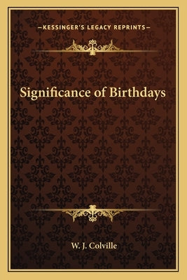 Significance of Birthdays by Colville, W. J.