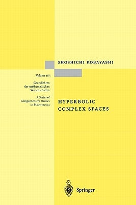 Hyperbolic Complex Spaces by Kobayashi, Shoshichi
