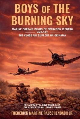 BOYS of THE BURNING SKY by Rauschenbach, Frederick Martine, Jr.