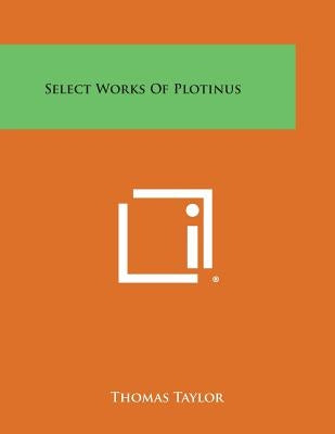 Select Works of Plotinus by Taylor, Thomas