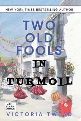 Two Old Fools in Turmoil by Twead, Victoria